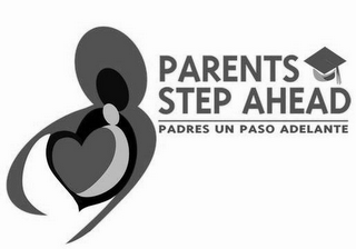 PARENTS STEP AHEAD PADRES UN PASO ADELANTE