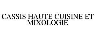 CASSIS HAUTE CUISINE ET MIXOLOGIE