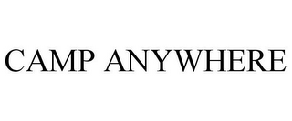 CAMP ANYWHERE