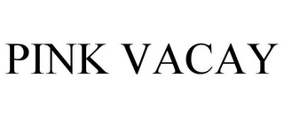 PINK VACAY