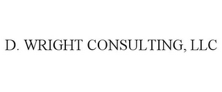 D. WRIGHT CONSULTING, LLC