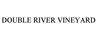 DOUBLE RIVER VINEYARD