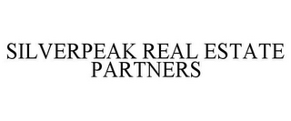 SILVERPEAK REAL ESTATE PARTNERS