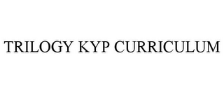 TRILOGY KYP CURRICULUM