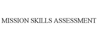 MISSION SKILLS ASSESSMENT