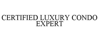 CERTIFIED LUXURY CONDO EXPERT