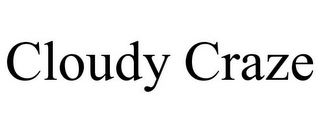 CLOUDY CRAZE