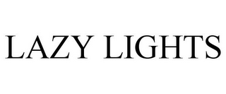 LAZY LIGHTS