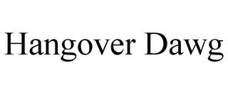 HANGOVER DAWG