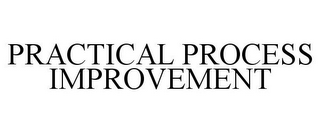 PRACTICAL PROCESS IMPROVEMENT