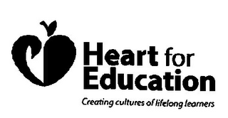 HEART FOR EDUCATION CREATING CULTURES OF LIFELONG LEARNERS