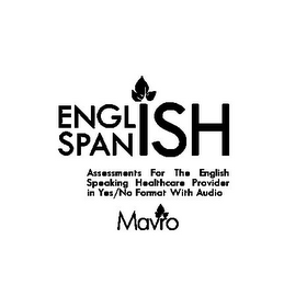 ENGLISH SPANISH ASSESSMENTS FOR THE ENGLISH SPEAKING HEALTHCARE PROVIDER IN YES/NO FORMAT WITH AUDIO MAVRO