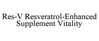 RES-V RESVERATROL-ENHANCED SUPPLEMENT VITALITY