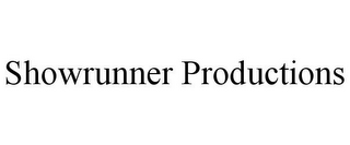 SHOWRUNNER PRODUCTIONS