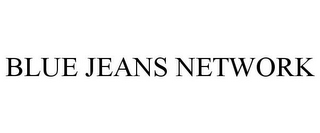 BLUE JEANS NETWORK