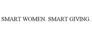 SMART WOMEN. SMART GIVING.