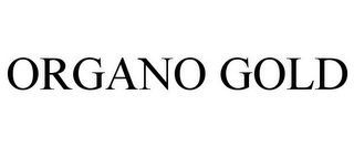 ORGANO GOLD