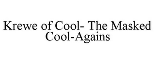 KREWE OF COOL- THE MASKED COOL-AGAINS