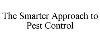THE SMARTER APPROACH TO PEST CONTROL