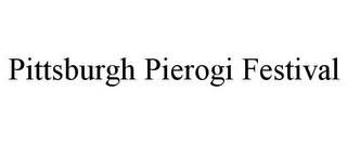 PITTSBURGH PIEROGI FESTIVAL