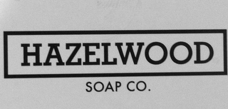 HAZELWOOD SOAP CO.