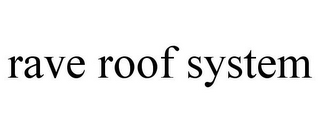 RAVE ROOF SYSTEM