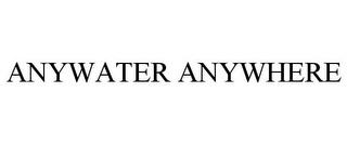 ANYWATER ANYWHERE