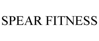 SPEAR FITNESS