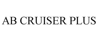 AB CRUISER PLUS