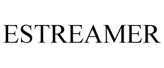 ESTREAMER