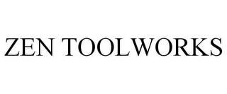 ZEN TOOLWORKS