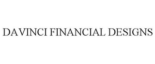 DAVINCI FINANCIAL DESIGNS