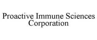 PROACTIVE IMMUNE SCIENCES CORPORATION