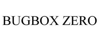 BUGBOX ZERO