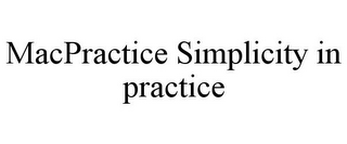 MACPRACTICE SIMPLICITY IN PRACTICE