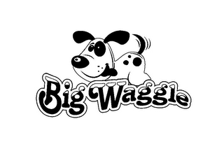 BIG WAGGLE