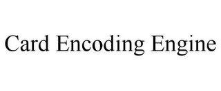 CARD ENCODING ENGINE