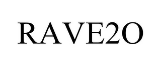 RAVE2O