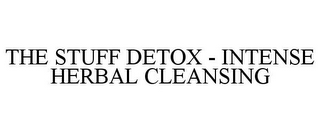 THE STUFF DETOX - INTENSE HERBAL CLEANSING