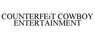 COUNTERFEIT COWBOY ENTERTAINMENT