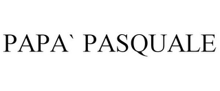 PAPA` PASQUALE