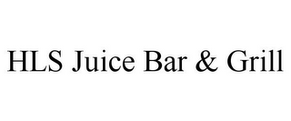 HLS JUICE BAR & GRILL