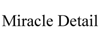 MIRACLE DETAIL
