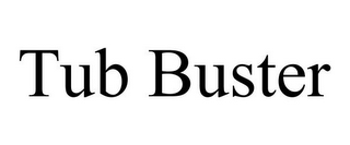 TUB BUSTER