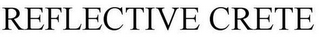 REFLECTIVE CRETE