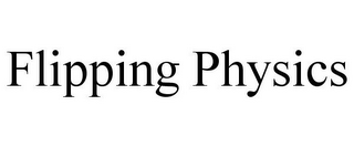 FLIPPING PHYSICS