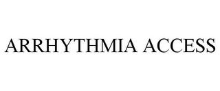 ARRHYTHMIA ACCESS