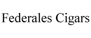 FEDERALES CIGARS