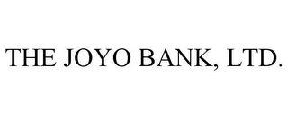 THE JOYO BANK, LTD.