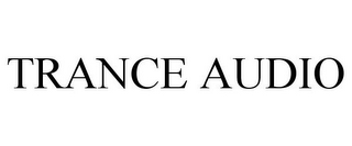TRANCE AUDIO